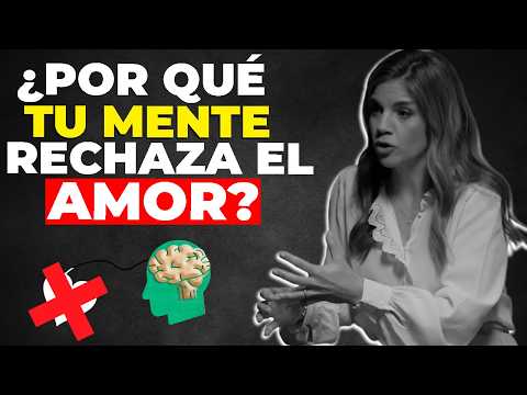 ¿Por qué Anhelamos el Amor pero Nos Da Miedo Recibirlo? [Dra Marian Rojas]