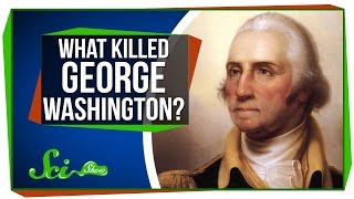 How 18th-Century Medicine Killed George Washington