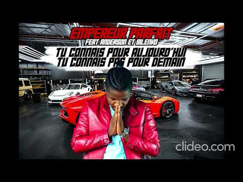 Empereur parfait feat Anderson et Bilenko -Tu Connais pour aujourd’hui tu connais pas pour demain