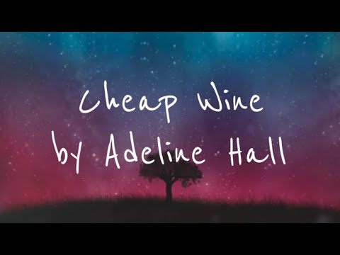 Cheap Wine - Adeline Hall | Lyric Video