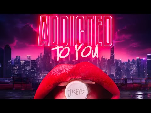 J KEYS - Addicted To You