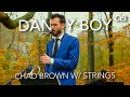 Danny Boy (Londonderry Air) - Chad Brown with Strings