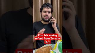 Me asking refund from Zomato 🚴🌯 #shorts #zomato #blinkit #food