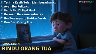 Download lagu Lagu Sedih, Rindu Orang Tua π₯Ήπ₯Ή, Terima Kasih Telah Membesarkanku, Ayah Ibu Pelitaku mp3 Download lagu Lagu Sedih, Rindu Orang Tua π₯Ήπ₯Ή, Terima Kasih Telah Membesarkanku, Ayah Ibu Pelitaku mp3