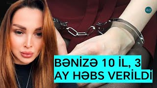 Sevgilisini şantaj edən tiktoker Bənizə ağır cəza verildi - 10 il, 3 ay