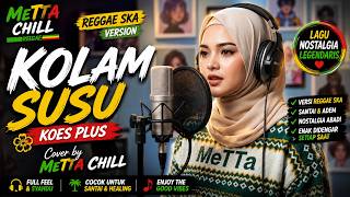 Download lagu KOLAM SUSU Koes Plus Reggae Ska Version by MeTTA ChiLL 🌴 Bikin Nostalgia Jadi Asik! mp3 Download lagu KOLAM SUSU Koes Plus Reggae Ska Version by MeTTA ChiLL 🌴 Bikin Nostalgia Jadi Asik! mp3