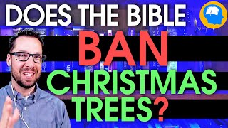 Christmas Trees Are Not in the Bible