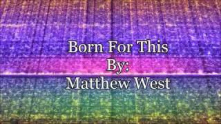 Matthew West Born For This (Lyric Video)