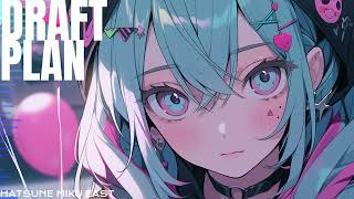 【初音ミク】DRAFT PLAN【オリジナル】【Hardcore】【Kawaii Future Bass】【Electropop】