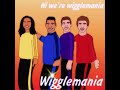 HELLO WERE WIGGLEMANIA