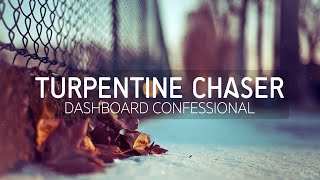 Dashboard Confessional - Turpentine Chaser