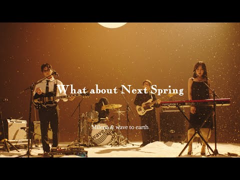 Live Performance | Milena & wave to earth - What about Next Spring
