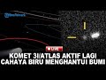 Waspada Desember Komet 3I Atlas Raksasa Antar Bintang Dekati Bumi Usai Serbu Matahari