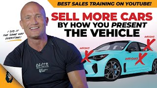 Car Sales Training // Sell More Cars by How You Present the Vehicle // Andy Elliott