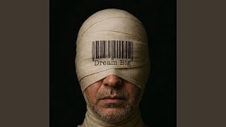 Dream big