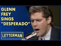 Glenn Frey Sings Desperado Letterman