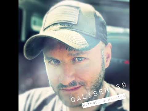Caliber 39 - "Without a Warning"