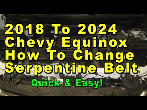 2018 To 2024 Chevrolet Equinox How To Change Serpentine Belt With Part Numbers - Quick & Easy