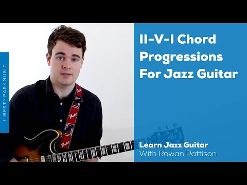 ii-V-I Chord Progressions | Jazz Guitar | Video Lesson