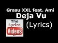Grasu XXL feat. Ami - Deja Vu (Lyrics) HD 