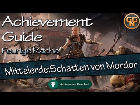 Achievement Guide Middle-earth - Shadow of Mordor - Fiery Vengeance Achievement/Trophy Guide