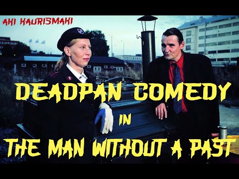 Deadpan Comedy in Aki Kaurismaki's The Man Without a Past