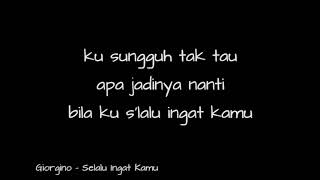 GIORGINO   SELALU INGAT KAMU (Unofficial Lyrics)