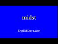 How to pronounce midst in American English.