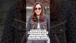 Download lagu Konser Duo Maia di Pestapora 2023: Kenangan Abadi Lagu-Lagu Ratu #shorts #subscribe #faktapsikologi mp3