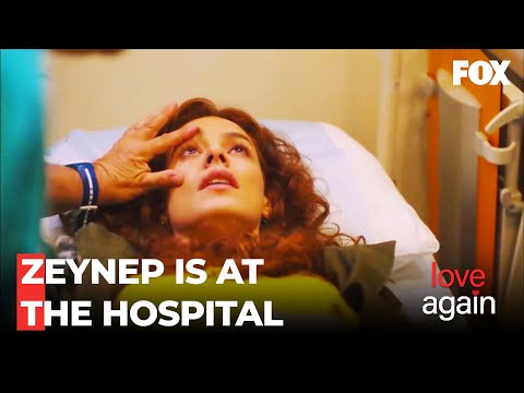 Zeynep Is Brought to the Hospital - Love Again Episode 82