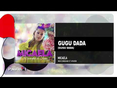 Micaela  - Gugu Dada ( Gugu Dada )