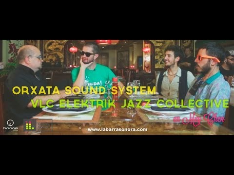 Orxata Sound System & VLC Elektrik Jazz Collective | La Barra Sonora T.2