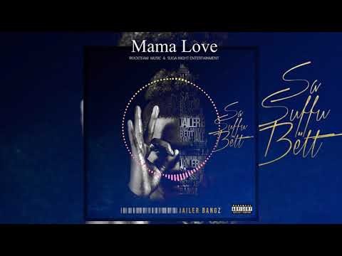 Jailer Bangz - Mama Love