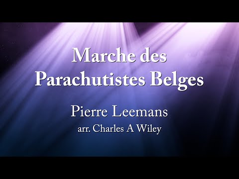 Marche des Parachutistes Belges - Pierre Leemans, arr. Charles A. Wiley