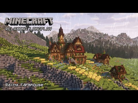 Minecraft Relaxing Longplay - Rainy Farmhouse - Cozy Cottage House (No Commentary) 1.21