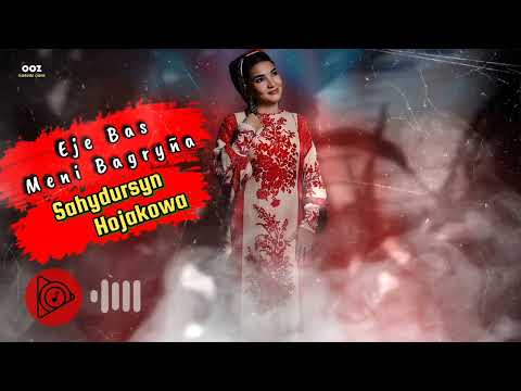 Sahydursun Hojakowa - Bas Meni Bagryna Eje | Official Video ( turkmen aydymlary )