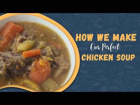 Our Delicious Chicken Soup Recipe (Jewish Penicillin)