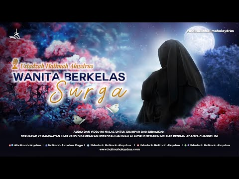 Ustadzah Halimah Alaydrus - Wanita berkelas Surga