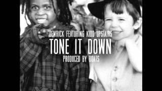 Demrick - Tone It Down