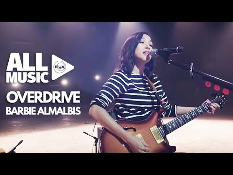BARBIE ALMALBIS - Overdrive (MYX Live! Performance)