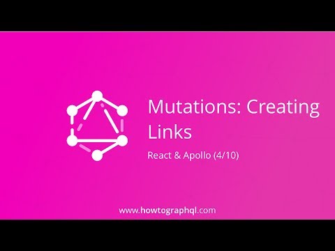 HowToGraphQL (React & Apollo) - Mutations Creating Links (4/10)