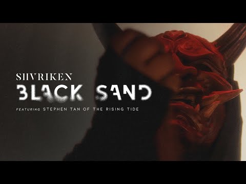 SHVRIKEN - Black Sand feat. Stephen Tan (OFFICIAL MUSIC VIDEO)