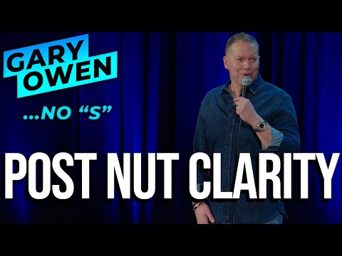 Post Nut Clarity | Gary Owen