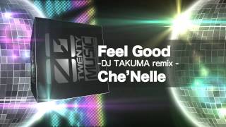 Feel Good (DJ TAKUMA Remix) / Che&#39;Nelle