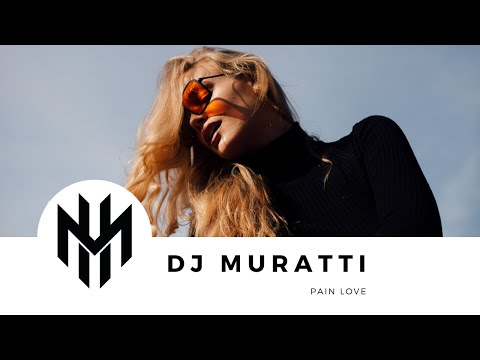 DJ Muratti - Pain Love