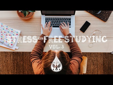 Stress-Free Studying 📚 - An Indie/Folk/Pop Playlist | Vol. 3