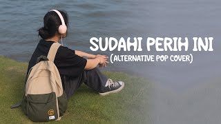 Download lagu D'MASIV - SUDAHI PERIH INI (ALTERNATIVE POP COVER) mp3