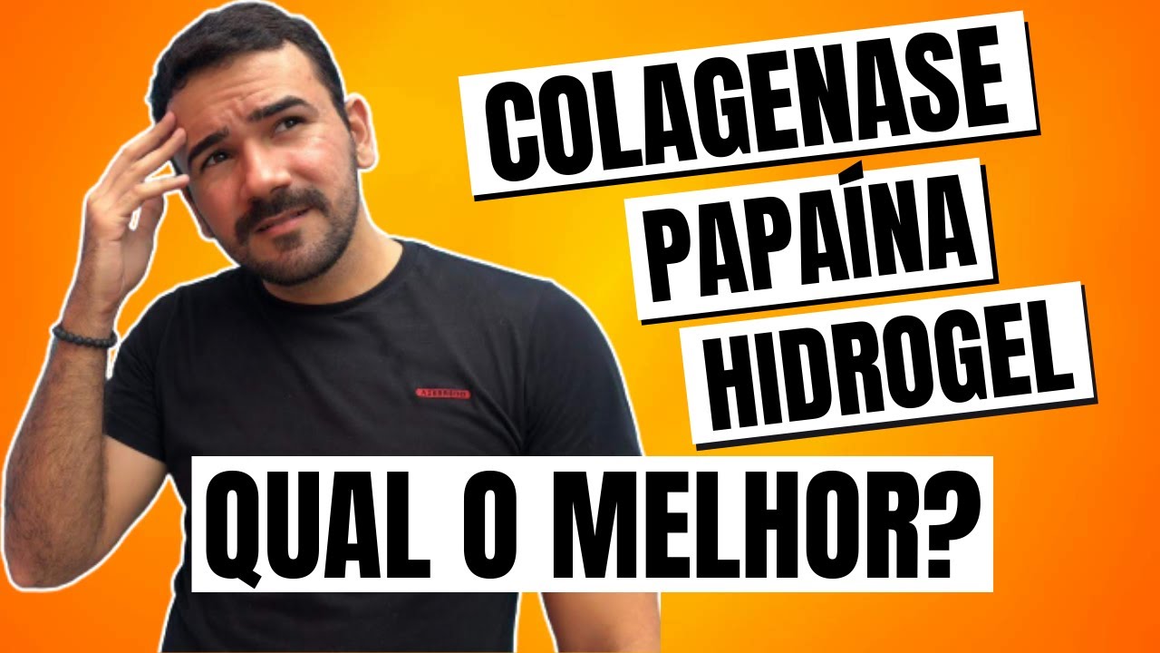 QUAL O MELHOR CURATIVO?  - PAPAINA, HIDROGEL E COLAGENASE