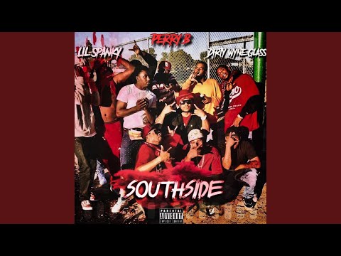 SouthSide (feat. Lil Spanky & Dirty Wyne Glass)