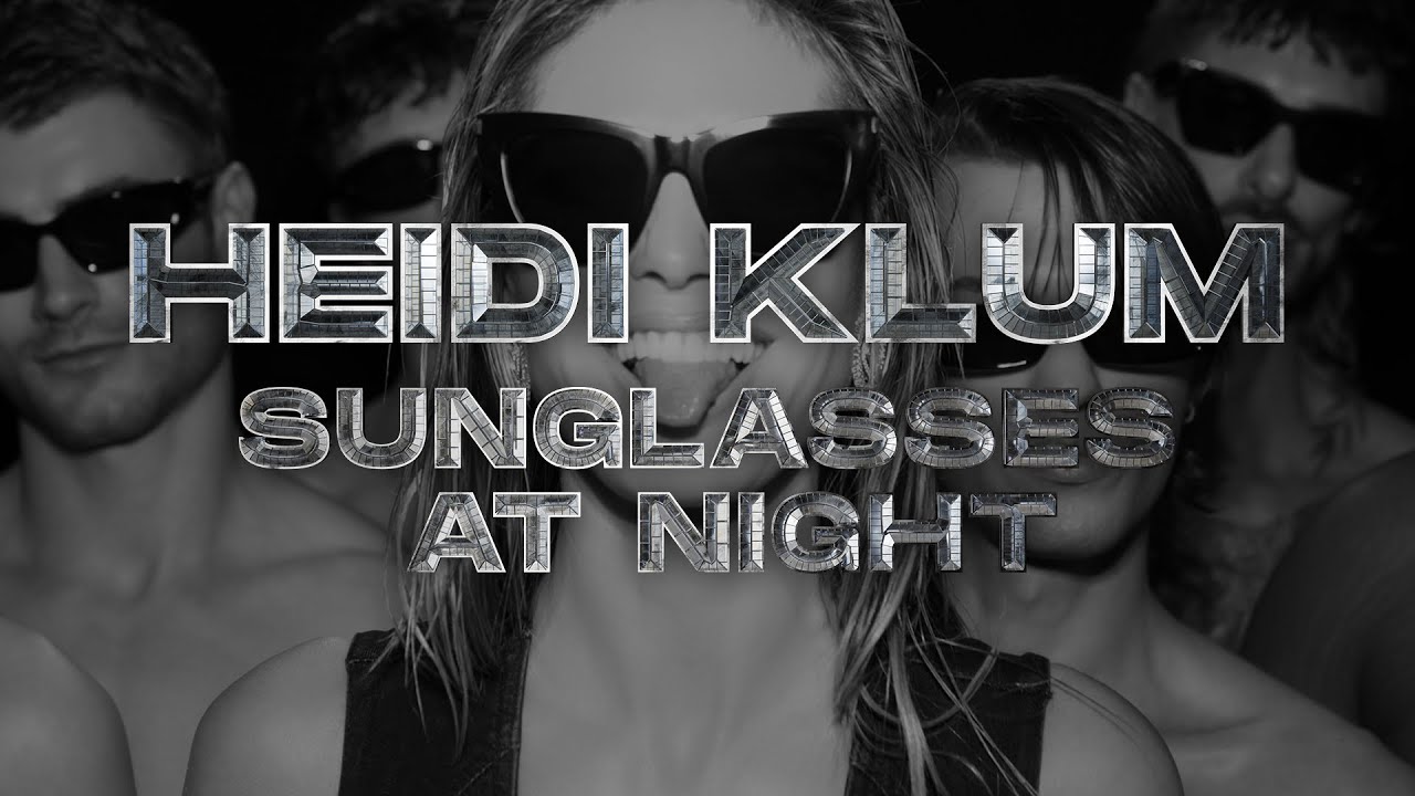 Heidi Klum – Sunglasses At Night (prod. by Tiësto)